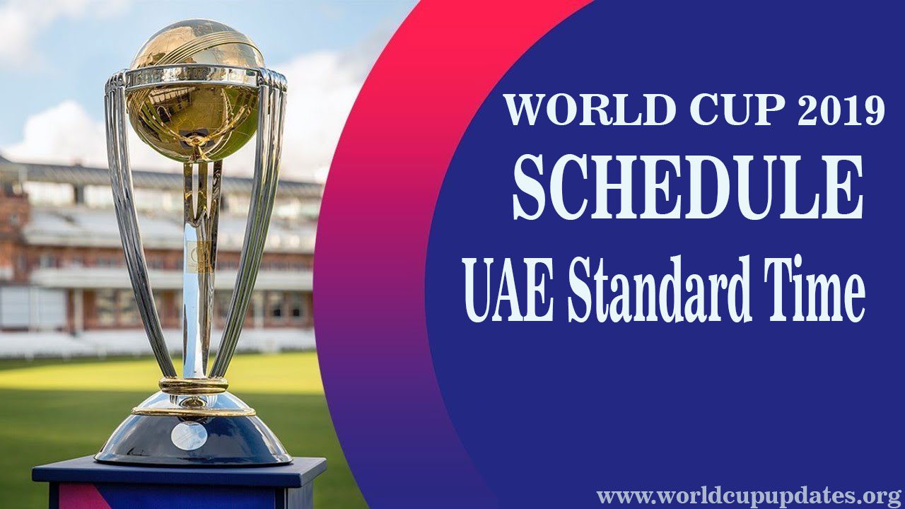 Cricket World Cup 2019 Schedule in UAE Time