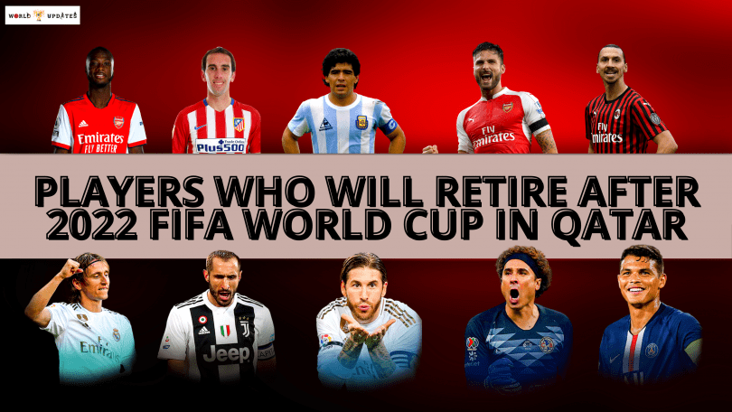 Players who will retire after 2022 FIFA World Cup in Qatar