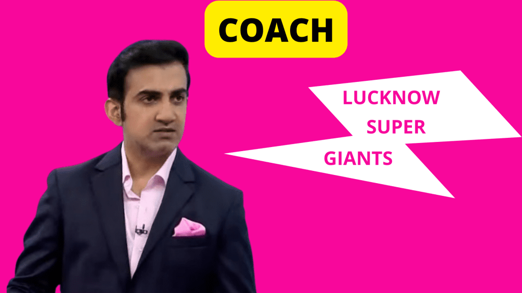 Lucknow Super Giants Coach Gotam Gambhir