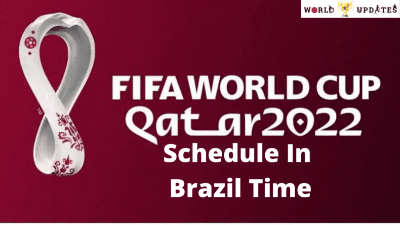 FIFA world Cup 2022 schedule in Brazil time
