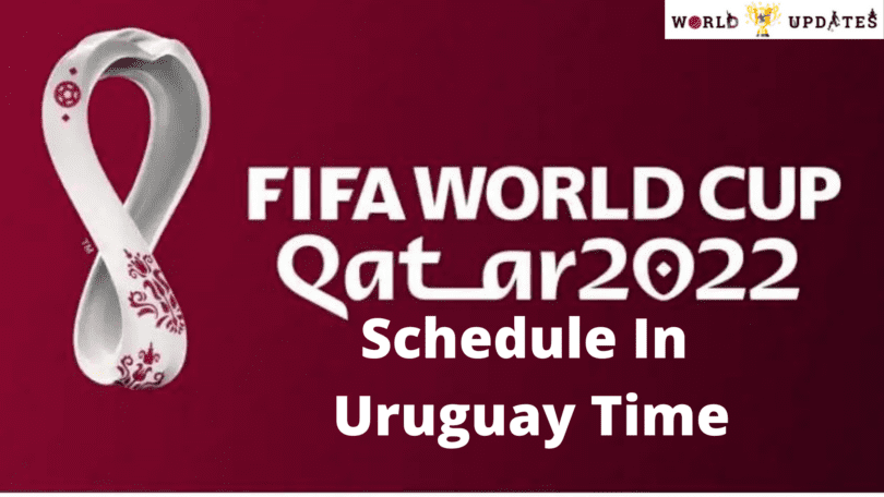 FIFA world Cup 2022 schedule in Uruguay time