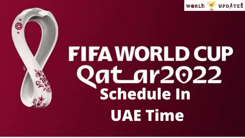 FIFA world Cup 2022 schedule in uae time