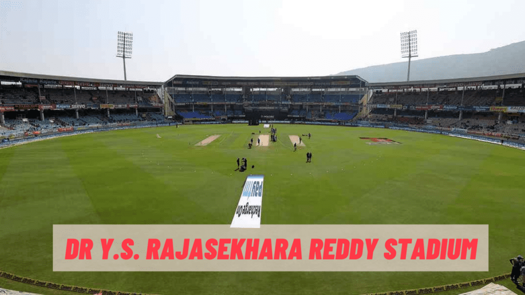 Dr Y.S. Rajasekhara Reddy Stadium Pitch Report, Schedule, Weather Forecast, Tickets 2023 2