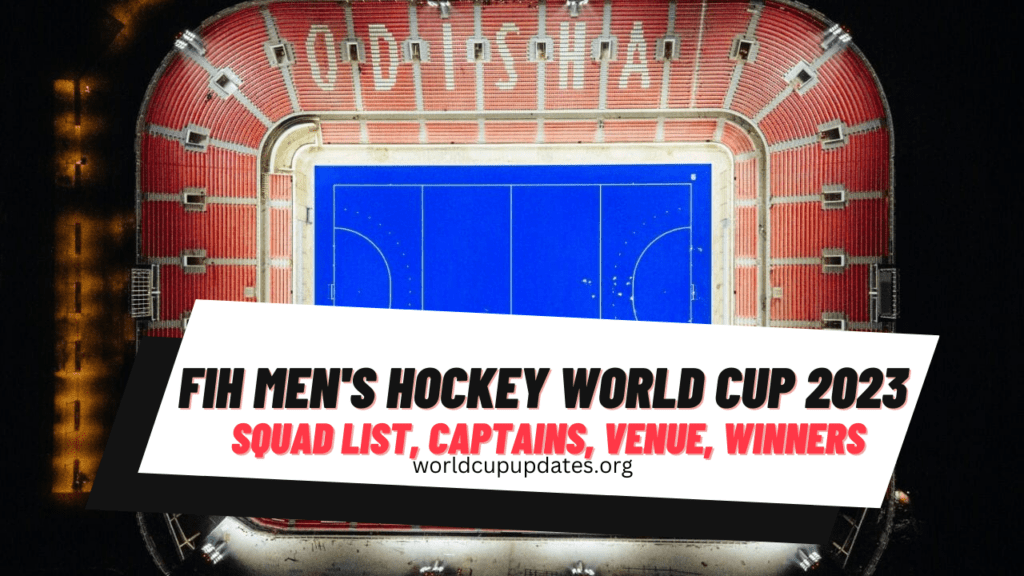 FIH Men's Hockey World Cup 2023: All Team Squad list, Captains, Venue, Winners
